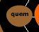 quem