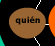 quien
