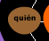 quien